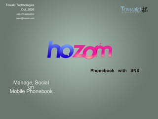 [object Object],[object Object],[object Object],[object Object],Phonebook  with  SNS Manage, Social on Mobile Phonebook 