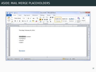 ASIDE: MAIL MERGE PLACEHOLDERS
37
 