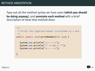 🖥
Type out all the method syntax we have seen (which you should
be doing anyway), and annotate each method with a brief
de...
