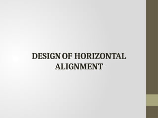 Unit 2 - Civil Engineering Geometric Design of Highways | PPTX