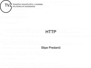 HTTP
Stipe Predanić
 