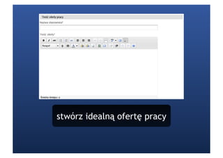 stwórz idealną ofertę pracy
 