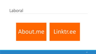 Laboral
About.me Linktr.ee
37
 