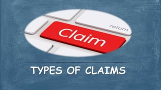 TYPES OF CLAIMS
 