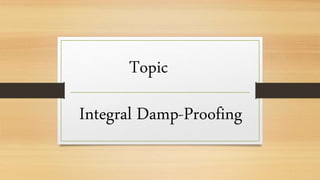 Integral Damp-Proofing
Topic
 