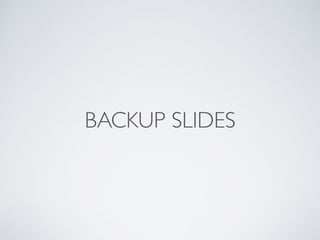BACKUP SLIDES
 