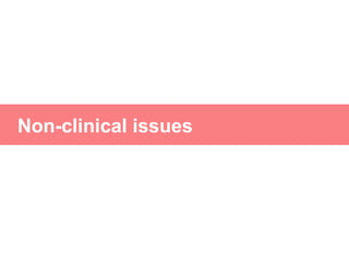 Non-clinical issues
 