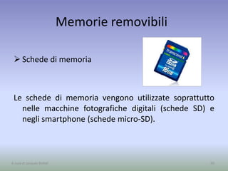 Memorie removibili
 Schede di memoria
Le schede di memoria vengono utilizzate soprattutto
nelle macchine fotografiche digitali (schede SD) e
negli smartphone (schede micro-SD).
50A cura di Jacques Bottel
 