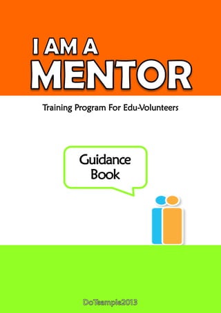 Training Program For Edu-Volunteers

Guidance
Book

 