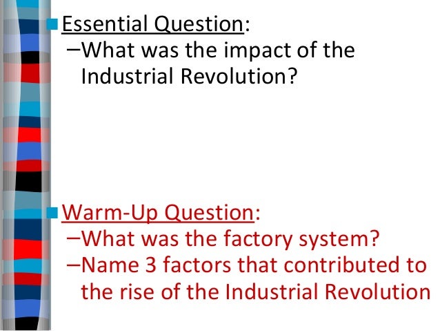 the impact of the industrial revolution The industrial revolution was a period from the 18th to the 19th century where major changes in the impact of this change on society was enormous. the impact of the industrial revolution The industrial revolution was a period from the 18th to the 19th century where major changes in the impact of this change on society was enormous.