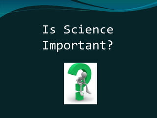 Gr. III- 2. importance of science | PPT