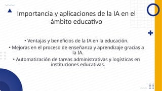 2 Importancia y aplicaciones de la IA en el ámbito educativo.pptx