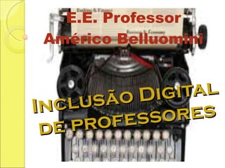 Inclusão Digital de professores E.E. Professor Américo Belluomini 