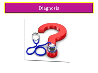 Diagnosis
 