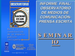 INFORME  FINAL: OBSERVATORIO DE MEDIOS DE  COMUNICACIÓN-PRENSA ESCRITA SEMINARIO   Guatemala, febrero  2,010 