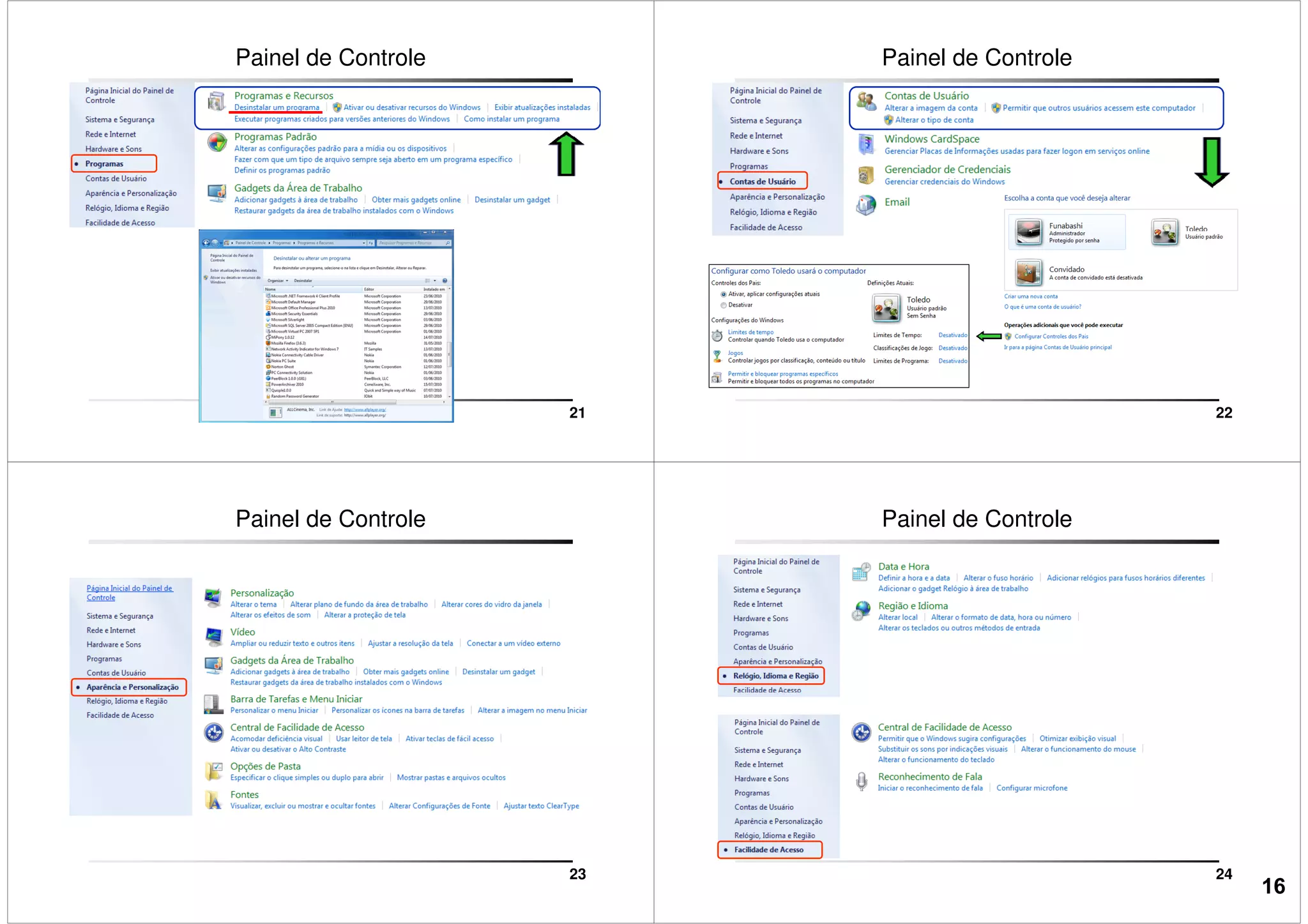 Painel de Controle
21
Painel de Controle
22
Painel de Controle
23
Painel de Controle
24
16
 