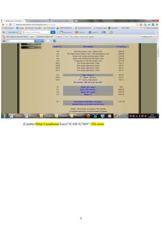 5
(Cambio Dólar Canadiense/Euro)”1CAD=0,7469”=326 euros
 