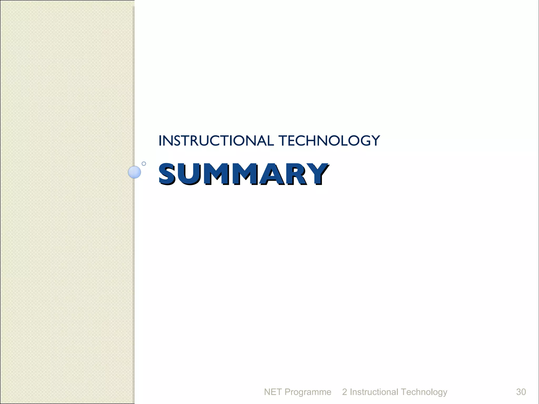 SUMMARY INSTRUCTIONAL TECHNOLOGY NET Programme 2 Instructional Technology 