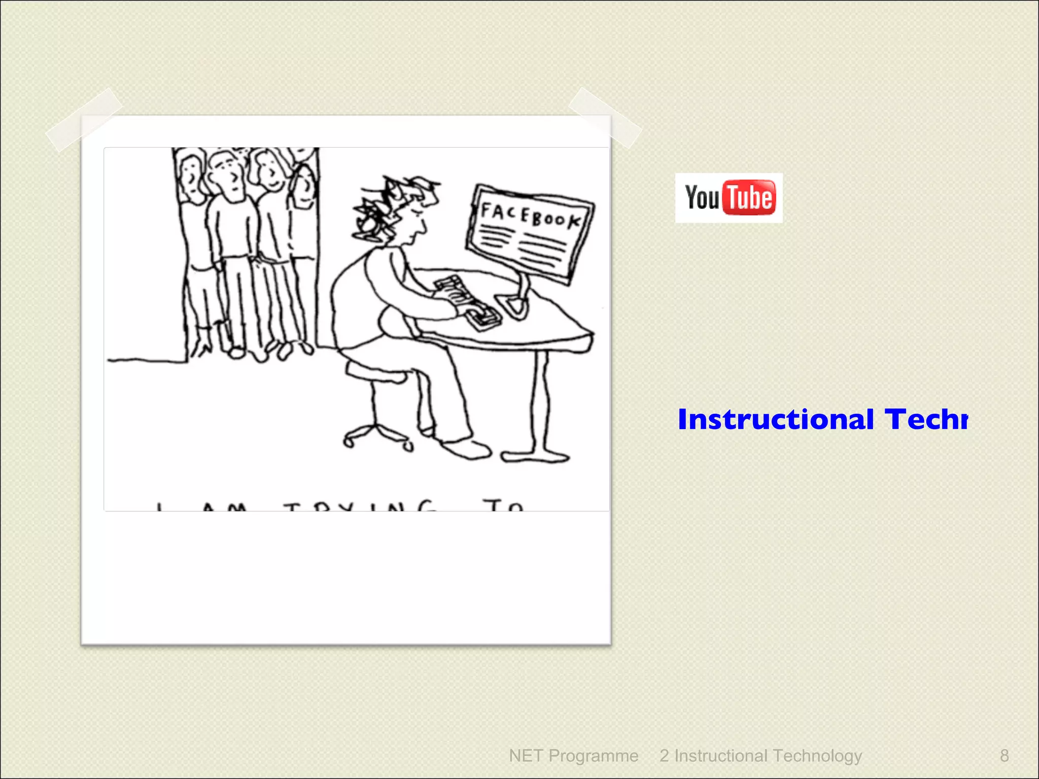 Instructional Technology: Looking Backward, Thinking Forward (5:18) NET Programme 2 Instructional Technology 