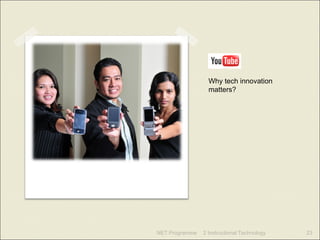 NET Programme 2 Instructional Technology Why tech innovation matters? 