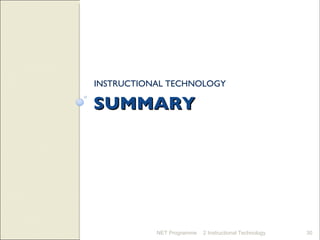 SUMMARY INSTRUCTIONAL TECHNOLOGY NET Programme 2 Instructional Technology 