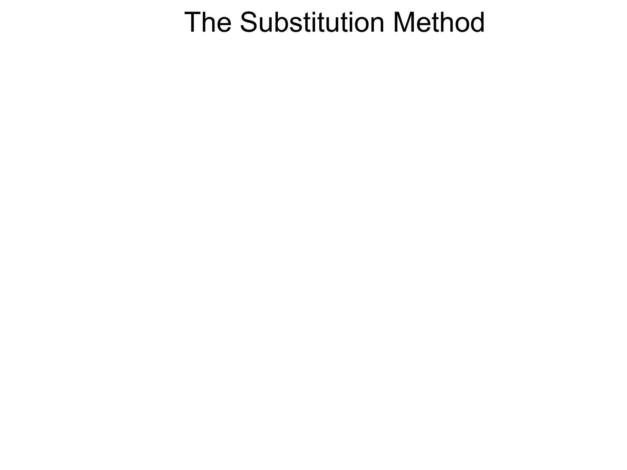 The Substitution Method
 