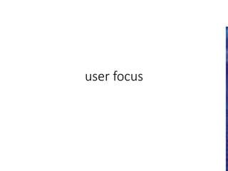 user focus
 