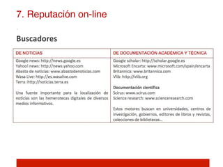 7. Reputación on-line!

Buscadores	
  
 