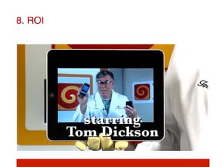 8. ROI!
 