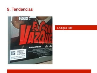 9. Tendencias!



                 Códigos	
  Bidi	
  
 