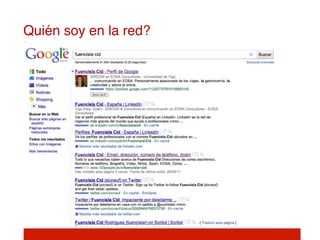 Quién soy en la red?!
 