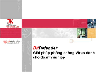 Bit Defender Giải pháp phòng chống Virus dành cho doanh nghiệp 