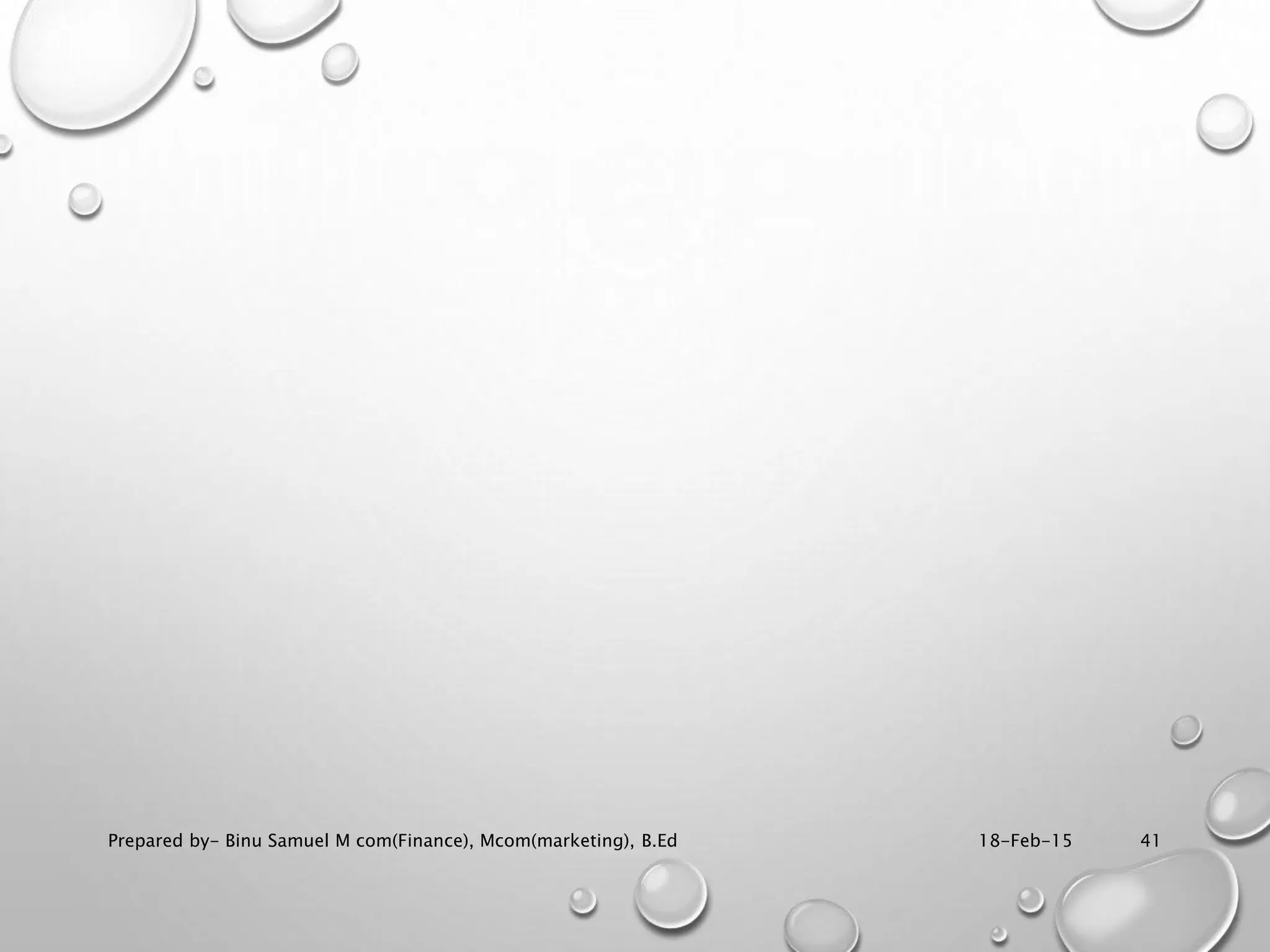 18-Feb-15Prepared by- Binu Samuel M com(Finance), Mcom(marketing), B.Ed 41
 