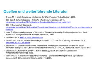 Quellen und weiterführende Literatur
• Brauer, M. H. et al. Compliance Intelligence. Schäffer-Poeschel Verlag Stuttgart, 2...