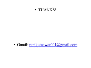 • THANKS!
• Gmail: ramkumawat001@gmail.com
 