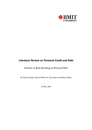 Literature Review on Personal Credit and Debt
Families at Risk Deciding on Personal Debt
By Supriya Singh, Warren McKeown, Paul Myers and Marita Shelly
20 May 2005
 