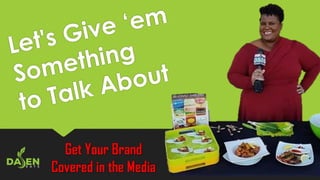 Get Your Brand
Covered in the Media
 