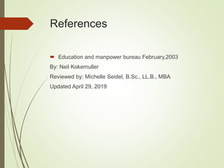 References
 Education and manpower bureau February,2003
By: Neil Kokemuller
Reviewed by: Michelle Seidel, B.Sc., LL.B., MBA
Updated April 29, 2019
 