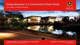 Energy Behaviour in a Community of Smart Homes
Joris Suppers and Mark Apperley
 