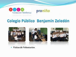 Colegio Público  Benjamín Zeledón Visitas de Voluntarios 