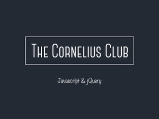 Javascript & jQuery
 
