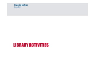 LIBRARY ACTIVITIES 
 