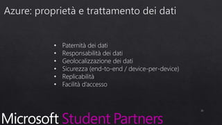 • Paternità dei dati
• Responsabilità dei dati
• Geolocalizzazione dei dati
• Sicurezza (end-to-end / device-per-device)
• Replicabilità
• Facilità d’accesso
21
 