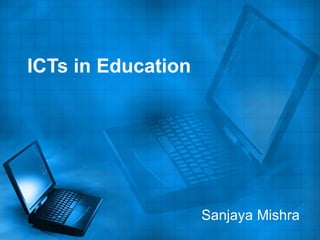ICTs in Education Sanjaya Mishra 