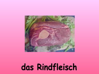 das Rindfleisch