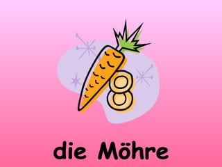 die Möhre