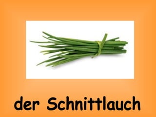 der Schnittlauch