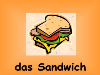 das Sandwich