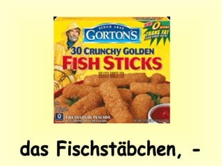 das Fischstäbchen, -