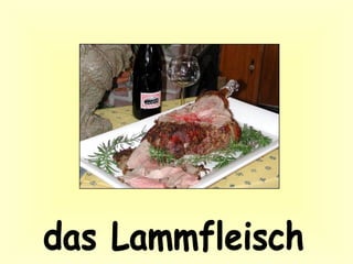 das Lammfleisch
